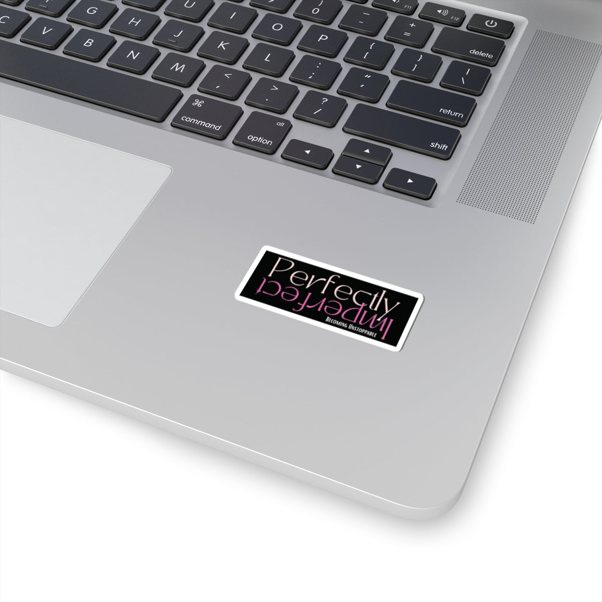Perfectly Imperfect Kiss-Cut Stickers | Motivational, Laptop Decals, Journals, Gifts, Home Decor