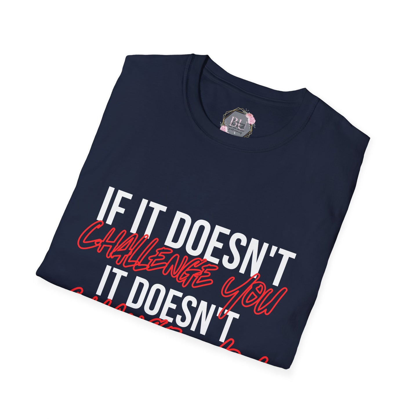 If it doesnt Challenge you it doesnt CHANGE YOU -Motivational Fitness T-Shirt, Gym Tee, Workout Shirt, Inspirational Top, Exercise Apparel, Gift for Gym Lovers