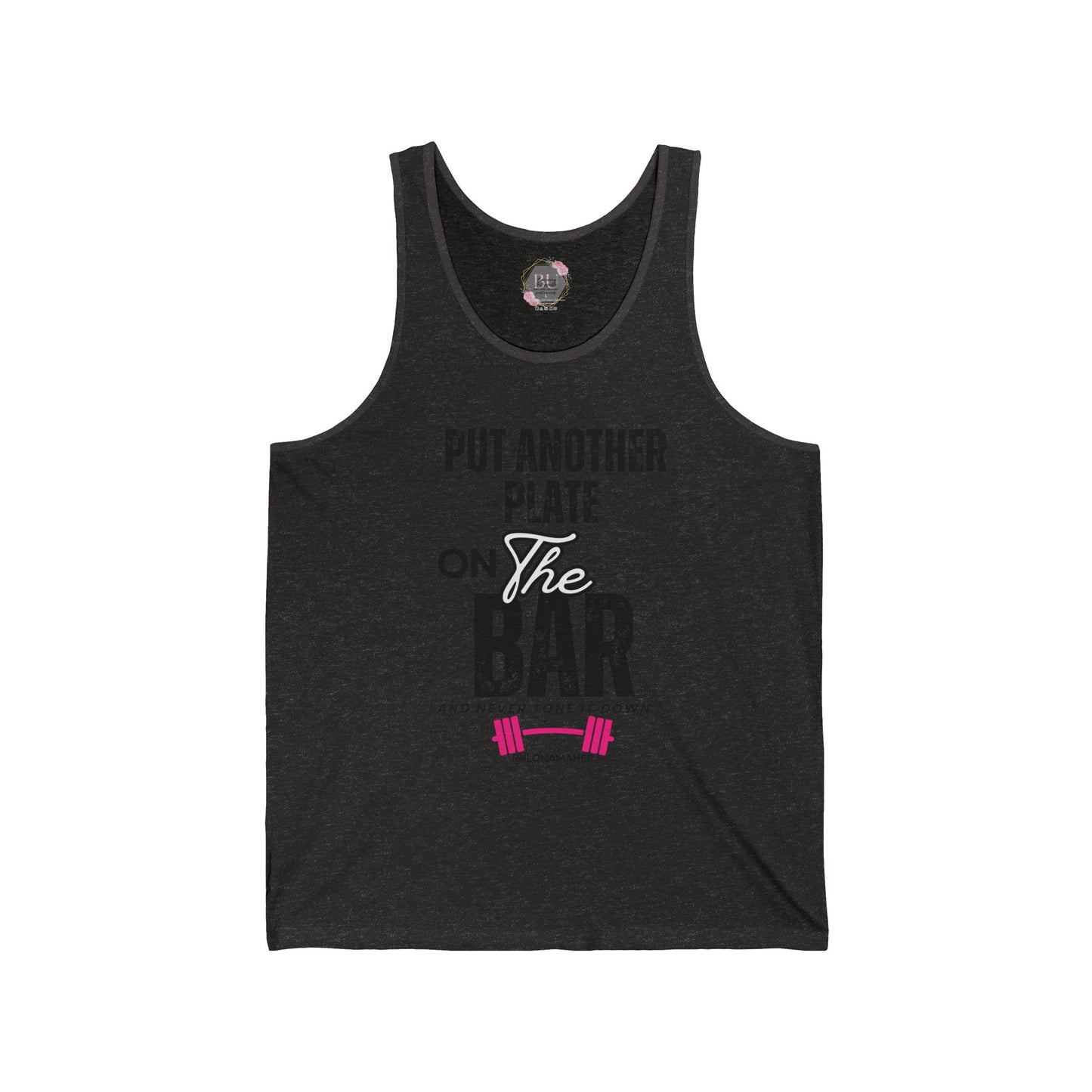 Put another plate on the bar TANK Fitness Motivation Unisex Jersey Tank | Gym Apparel, Workout Gear, Inspirational Gift, Weightlifting Shirt, Activewear