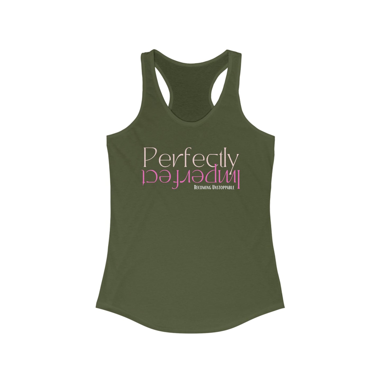 Perfectly Imperfect BECOMING UNSTOPPABLE VERSIONRacerback Tank, Motivational Workout Top, Fitness Apparel, Casual Summer Shirt, Gifts for Her, Yoga Wear