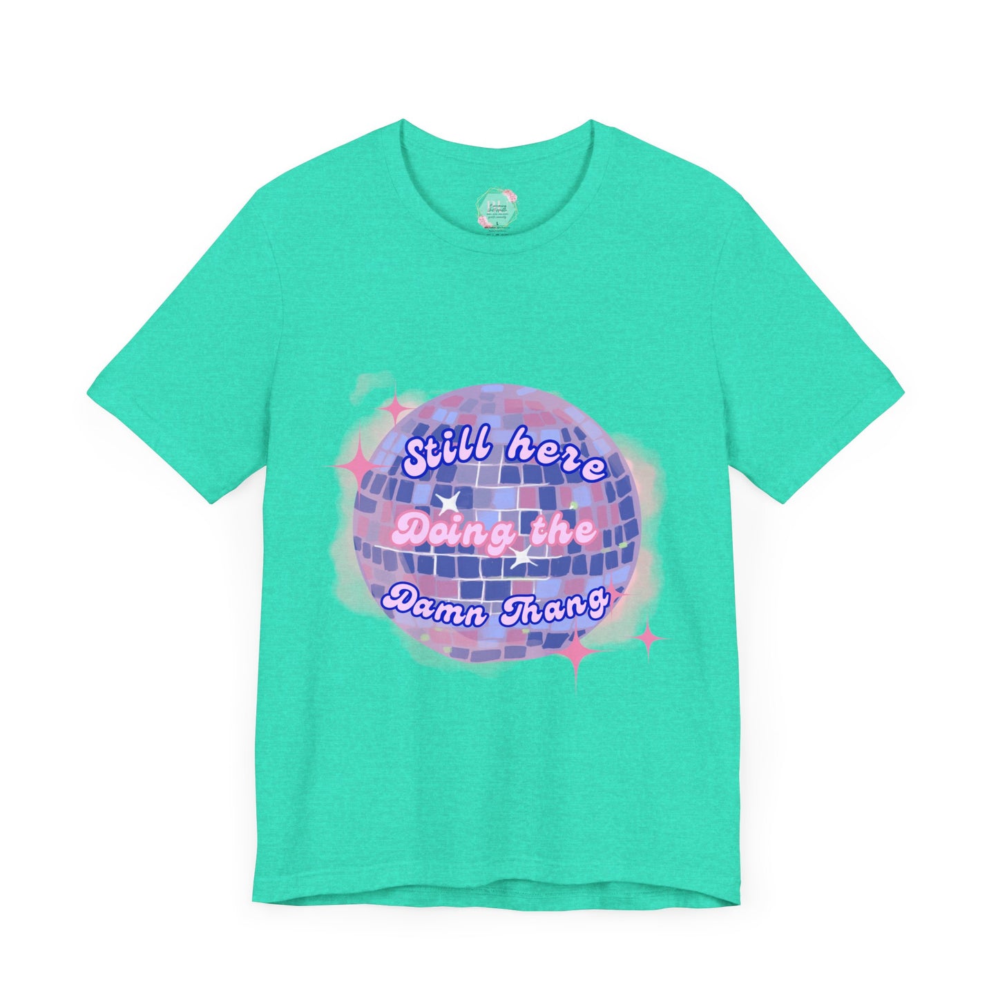 Disco Vibe Unisex Tee - 'Still Here, Doing the Damn Thing'