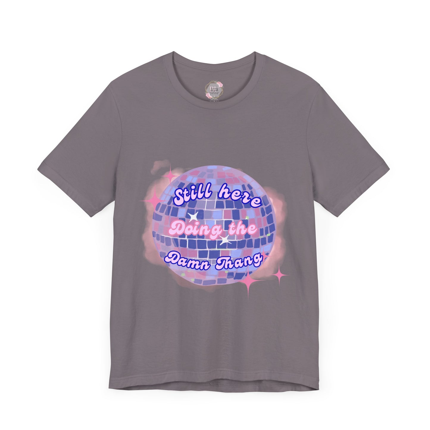 Disco Vibe Unisex Tee - 'Still Here, Doing the Damn Thing'