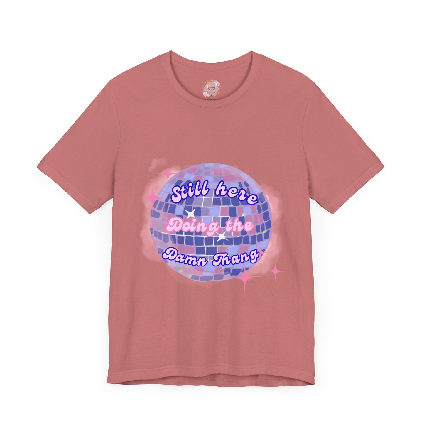 Disco Vibe Unisex Tee - 'Still Here, Doing the Damn Thing'