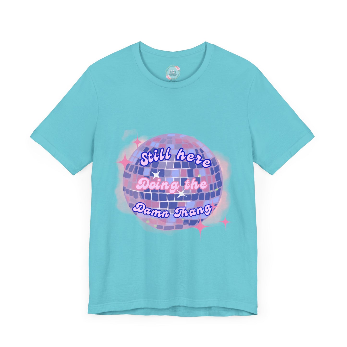 Disco Vibe Unisex Tee - 'Still Here, Doing the Damn Thing'