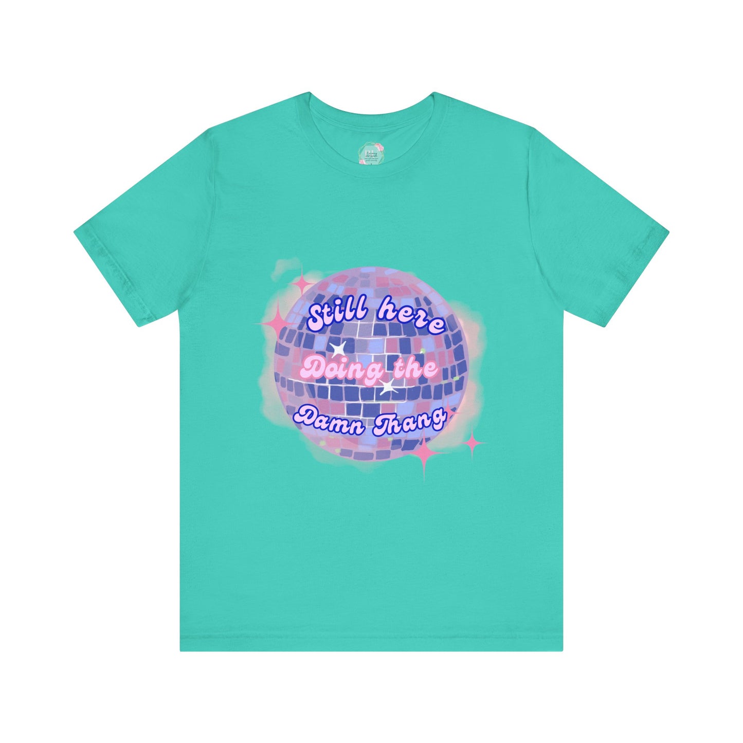 Disco Vibe Unisex Tee - 'Still Here, Doing the Damn Thing'