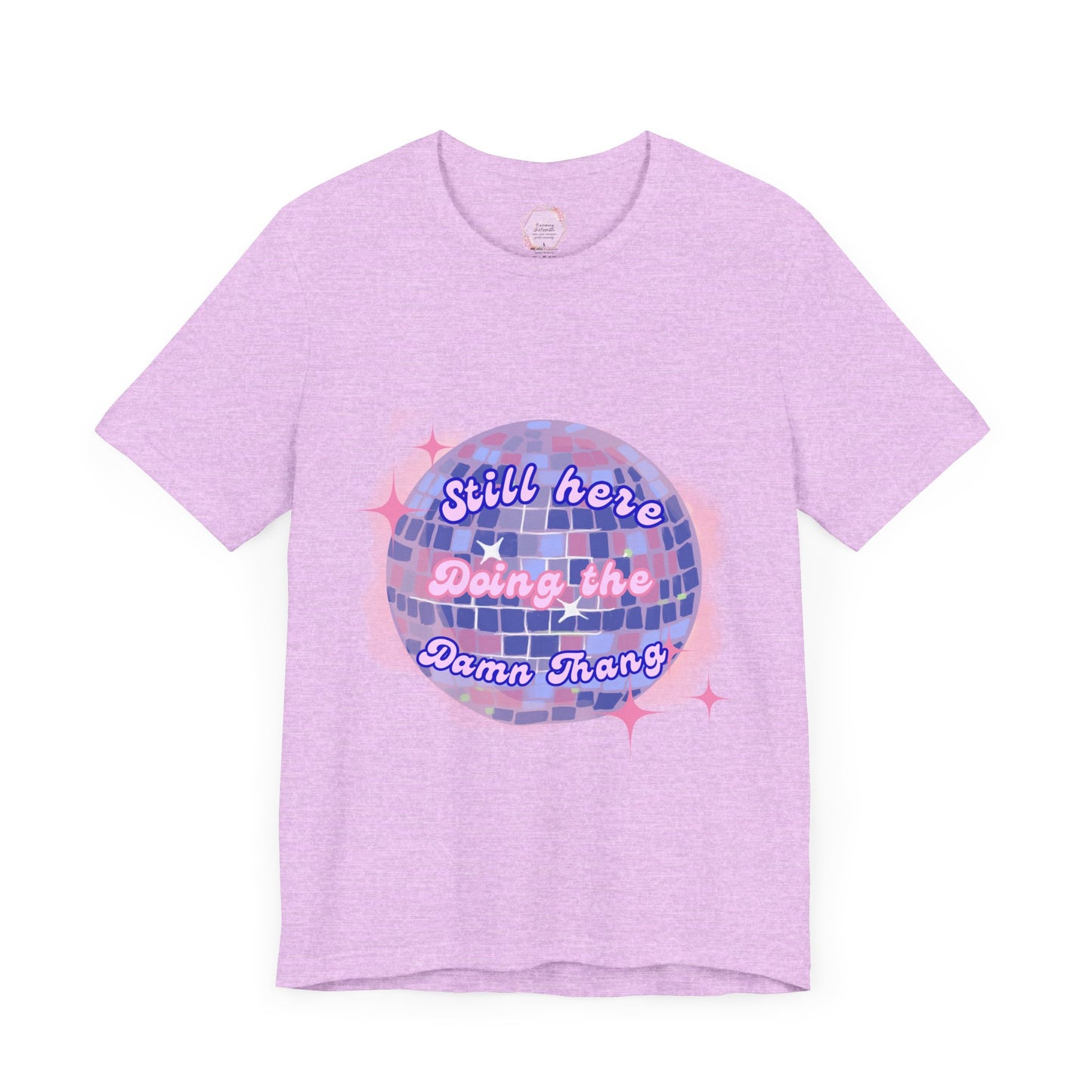 Disco Vibe Unisex Tee - 'Still Here, Doing the Damn Thing'