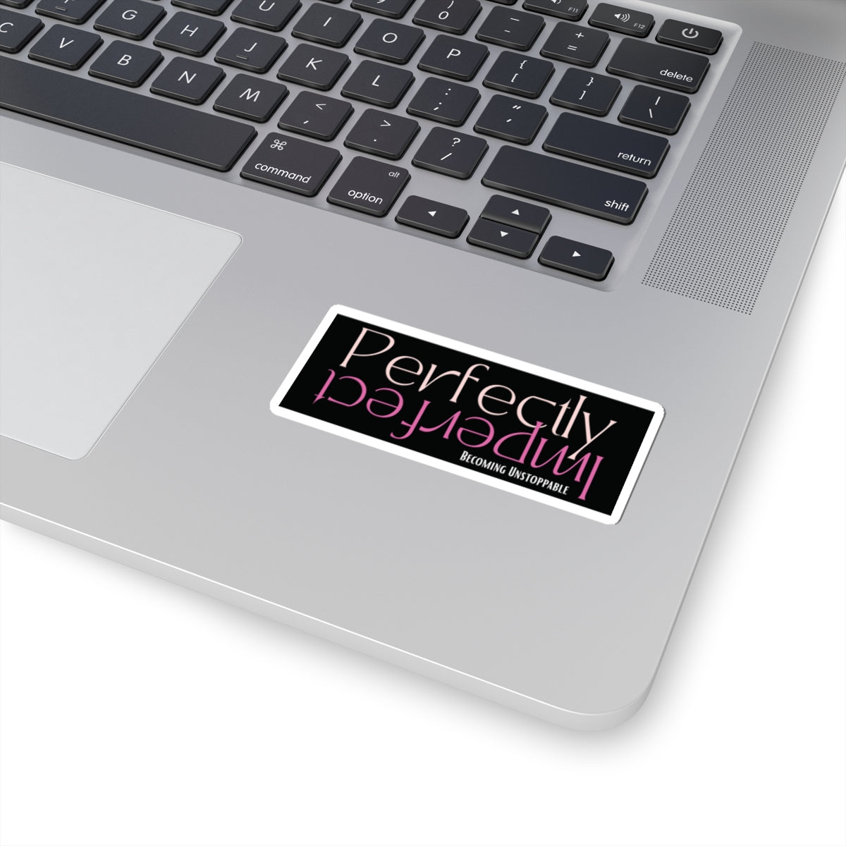 Perfectly Imperfect Kiss-Cut Stickers | Motivational, Laptop Decals, Journals, Gifts, Home Decor