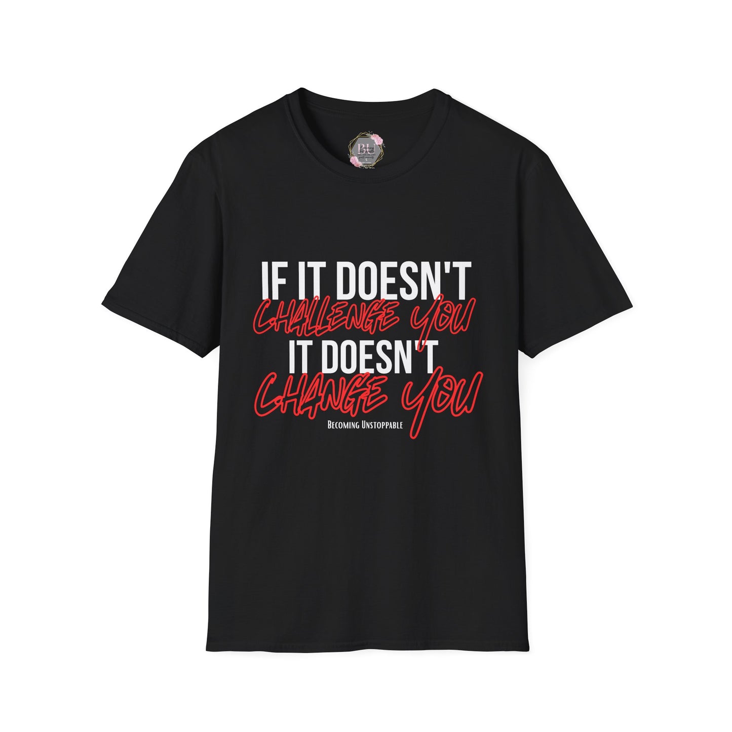 If it doesnt Challenge you it doesnt CHANGE YOU -Motivational Fitness T-Shirt, Gym Tee, Workout Shirt, Inspirational Top, Exercise Apparel, Gift for Gym Lovers
