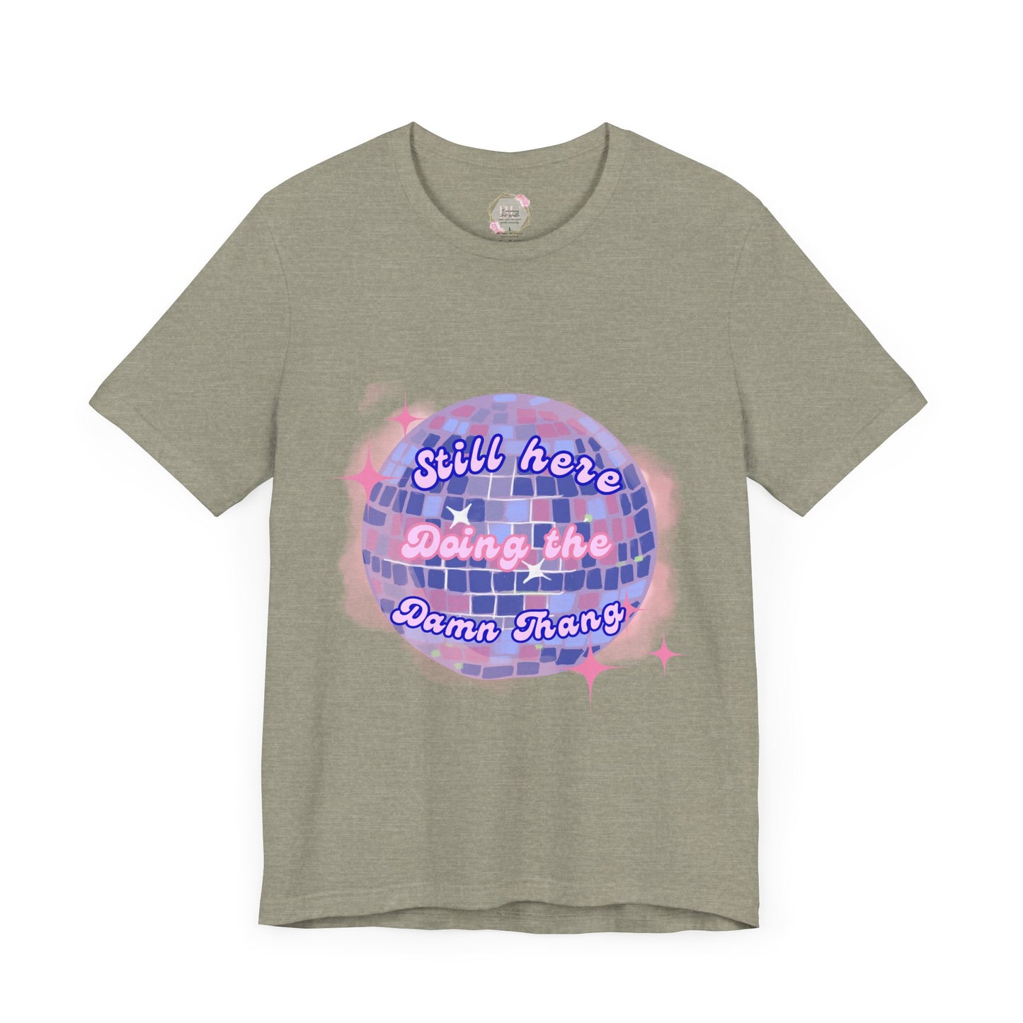 Disco Vibe Unisex Tee - 'Still Here, Doing the Damn Thing'