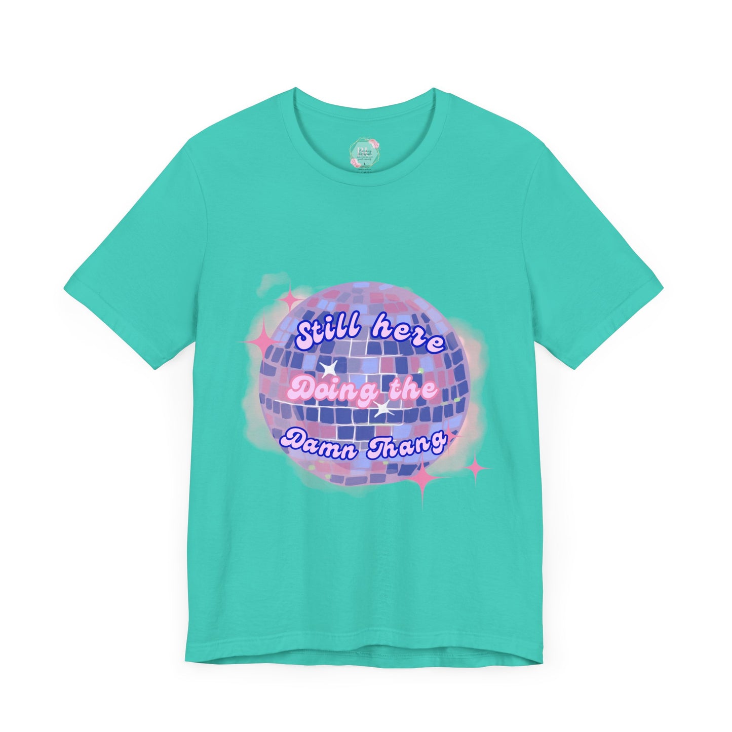 Disco Vibe Unisex Tee - 'Still Here, Doing the Damn Thing'