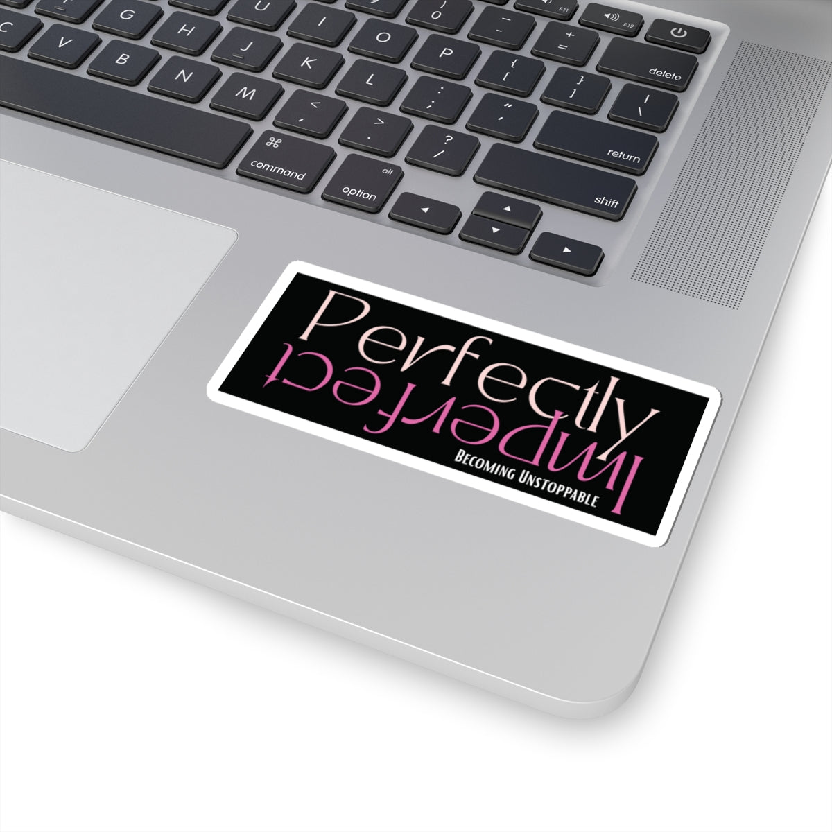 Perfectly Imperfect Kiss-Cut Stickers | Motivational, Laptop Decals, Journals, Gifts, Home Decor