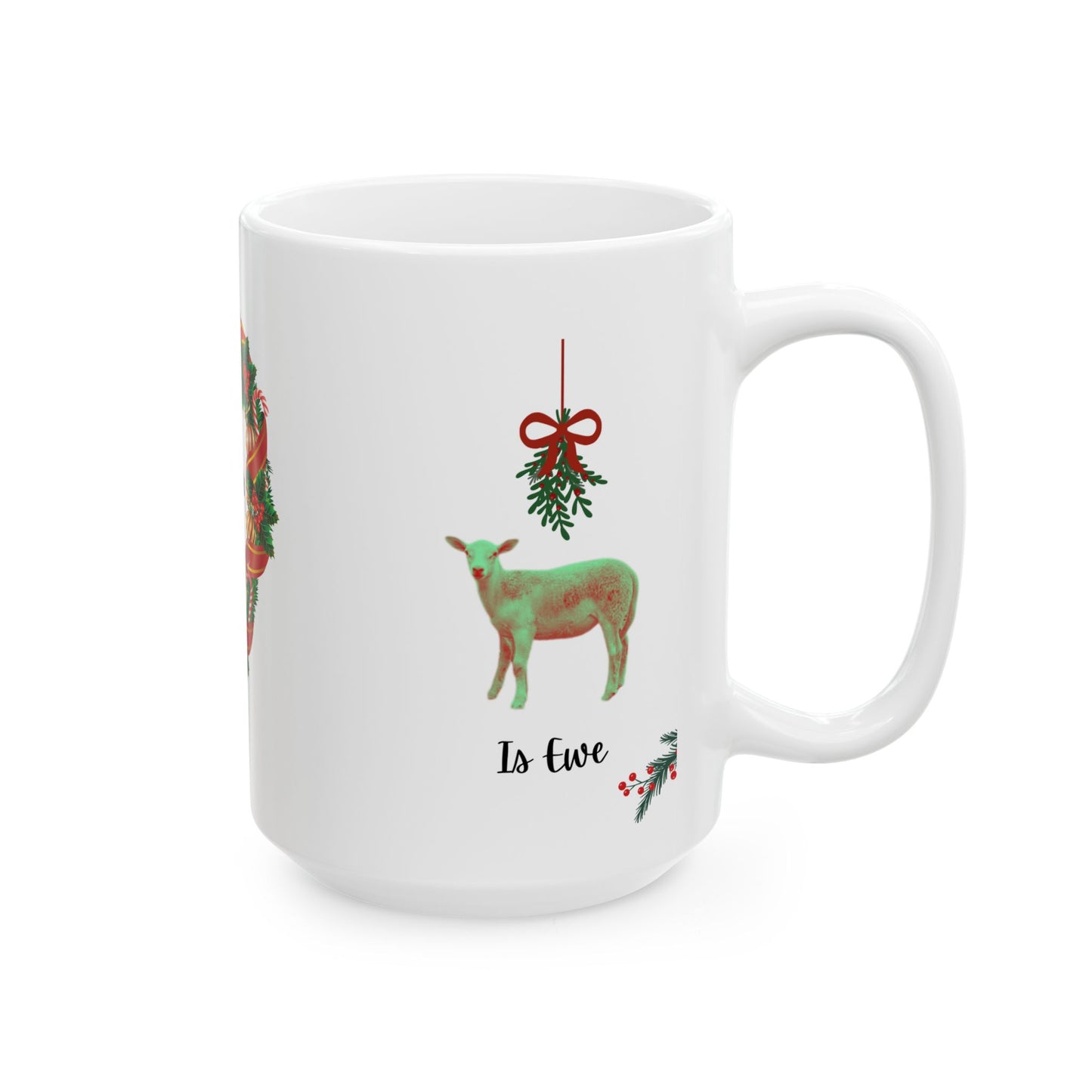 All I Want For Christmas Is Ewe Ceramic Mug (11oz, 15oz)