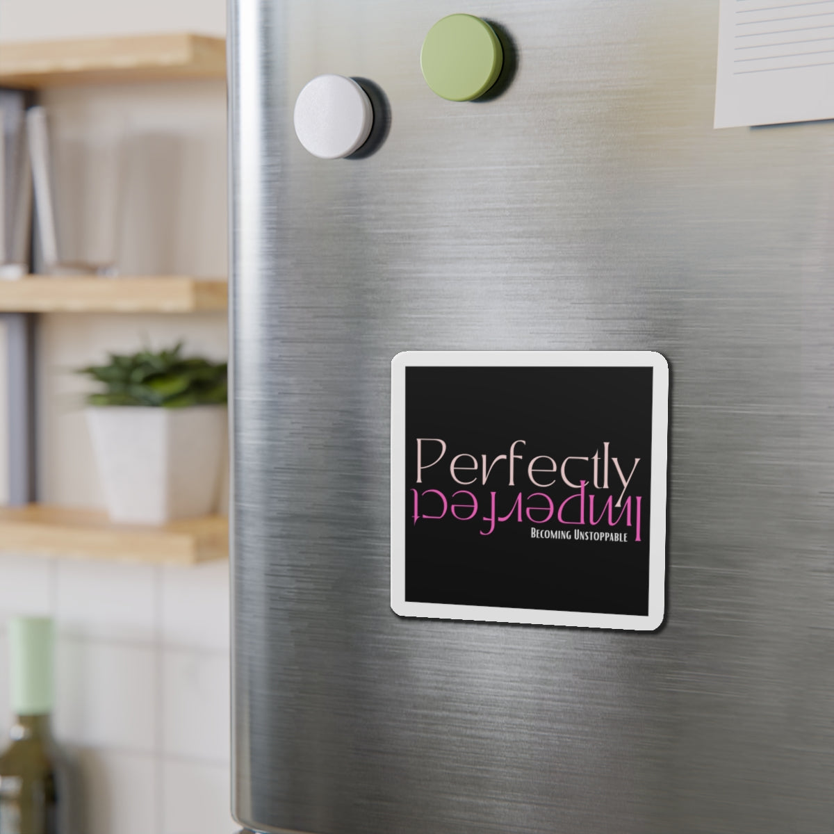 Empowering Die-Cut Magnets for Inspiration, Home Decor, Gifts, Motivational Decor, Office Accessories, Unique Fridge Magnets