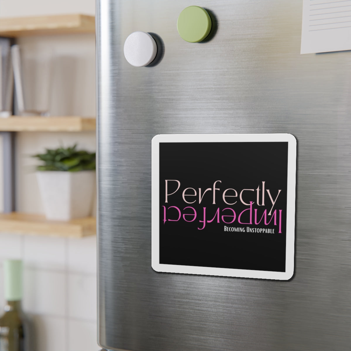 Empowering Die-Cut Magnets for Inspiration, Home Decor, Gifts, Motivational Decor, Office Accessories, Unique Fridge Magnets