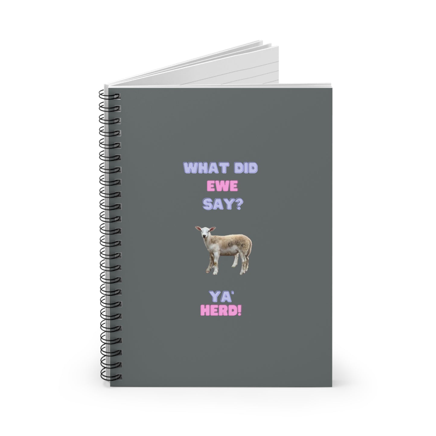 What Did Ewe Say Spiral Notebook