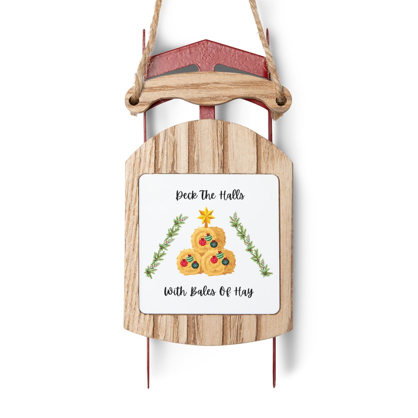 Deck The Halls With Bales of Hay Sled Ornament