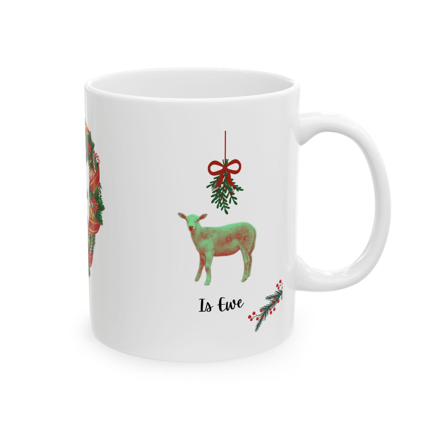 All I Want For Christmas Is Ewe Ceramic Mug (11oz, 15oz)