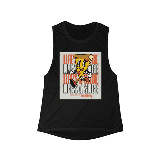 Life's a Slice- Women's Flowy Scoop Muscle Tank